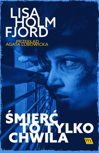 Śmierć to tylko chwila - Lisa Holmfjord - ebook + audiobook