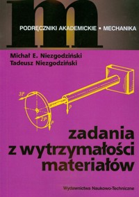 Zadania z wytrzymałości materiałów - Niezgodziński Michał E. - książka