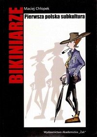 Bikiniarze. Pierwsza polska subkultura - Chłopek Maciej - ebook
