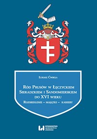 Ród Prusów w Łęczyckiem, Sieradzkiem i Sandomierskiem do XVI wieku - Ćwikła Łukasz - książka