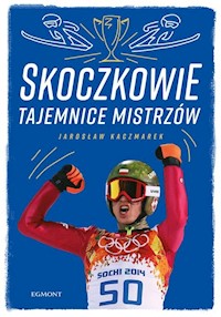 Skoczkowie Tajemnice mistrzów - Jarosław Kaczmarek - książka