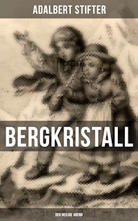 BERGKRISTALL (Der heilige Abend) - Adalbert  Stifter - ebook