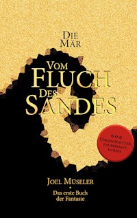 Die Mär vom Fluch des Sandes - Das erste Buch der Fantasie - Joel Müseler - ebook