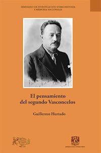 El pensamiento del segundo Vasconcelos - Guillermo Hurtado - ebook