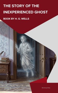 The Story of the Inexperienced Ghost - H G Wells - ebook