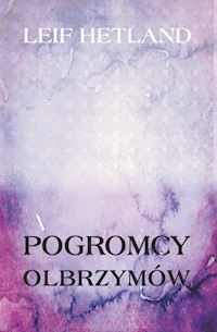 Pogromcy olbrzymów - Leif Hetland - ebook