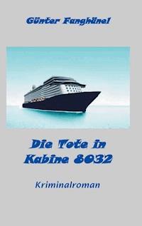 Die Tote in Kabine 8032 - Günter Fanghänel - ebook