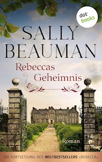 Rebeccas Geheimnis - Die Fortsetzung des Weltbestsellers REBECCA von Daphne du Maurier - Sally Beauman - ebook