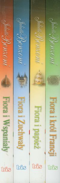 Fiora i Wspaniały / Fiora i Zuchwały / Fiora i papież / Fiora i król Francji - Juliette Benzoni - książka
