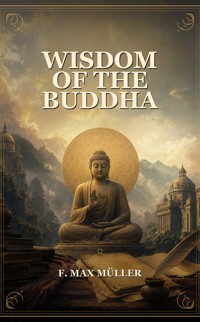 Wisdom of the Buddha - F. Max Muller - ebook
