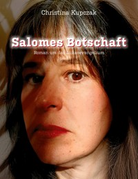 Salomes Botschaft - Christina Kupczak - ebook