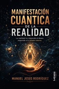 Manifestación Cuántica de la Realidad - Manuel Jesús Rodríguez - ebook