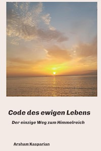 Code des ewigen Lebens - Arsham Kasparian - ebook