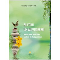 Zu früh, um aufzugeben! - Torsten Wiermann - ebook