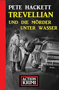 Trevellian und die Mörder unter Wasser: Action Krimi - Pete Hackett - ebook