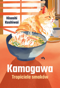 Kamogawa. Tropiciele smaków - Hisashi Kashiwai - ebook + książka