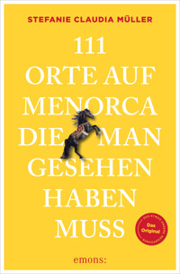 111 Orte auf Menorca, die man gesehen haben muss - Stefanie Claudia Müller - ebook