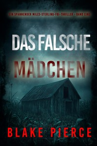 Das Falsche Mädchen (Ein spannender Miles-Sterling-FBI-Thriller - Band Eins) - Blake Pierce - ebook