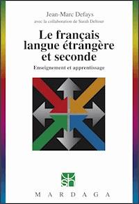 Le français langue étrangère et seconde - Jean-Marc Defays - ebook