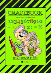 CRAFTBOOK - RECHNEN UND MENGEN LERNEN - MALBUCH - BASTELBUCH - SPIELEBUCH - SPIELETIPPS - Gabriele André - ebook