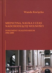 Medycyna, nauka i czas nadchodzącej wolności - Kocięcka Wanda - książka