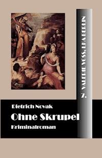 Ohne Skrupel - Dietrich Novak - ebook