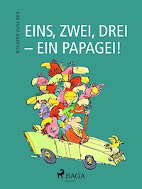 Eins, zwei, drei - ein Papagei! - Kim Fupz Aakeson - ebook