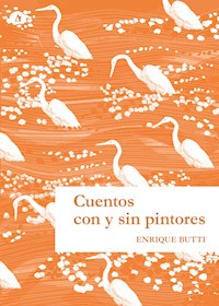 Cuentos con y sin pintores - Enrique Butti - ebook