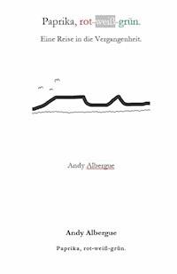 Paprika, rot-weiß-grün. - Andy Albergue - ebook