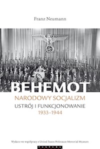 Behemot Narodowy socjalizm - ustrój i funkcjonowanie 1933˗1944 - Neumann Franz - książka