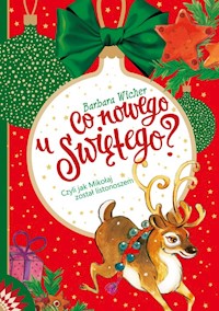 Co nowego u Świętego? Czyli jak Mikołaj został listonoszem - Barbara Wicher - książka