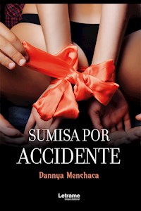 Sumisa por accidente - Dannya Menchaca - ebook
