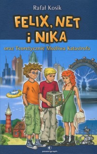 Felix, Net i Nika oraz Teoretycznie Możliwa Katastrofa - Rafał Kosik - ebook + audiobook + książka
