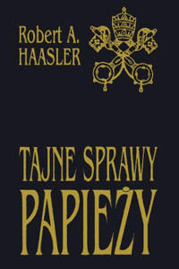 Tajne sprawy papieży - Robert A. Haasler - ebook
