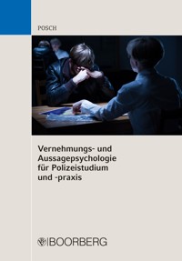 Vernehmungs- und Aussagepsychologie für Polizeistudium und -praxis - Lena Posch - ebook