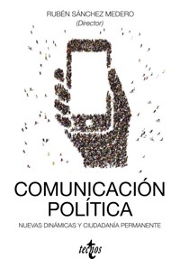 Comunicación política: nuevas dinámicas y ciudadanía permanente - Rubén Sánchez Medero - ebook