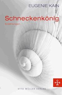 Schneckenkönig - Eugenie Kain - ebook