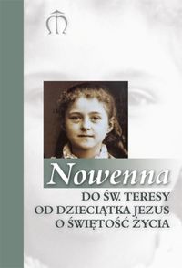 Nowenna do św. Teresy od Dzieciątka Jezusa o świętość życia - Suchoń Teodor - książka