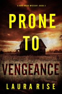 Prone to Vengeance (A Rory Wood Suspense Thriller—Book Three) - Laura Rise - ebook