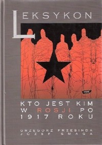 Leksykon. Kto jest kim w Rosji po 1917 roku - Józef Smaga, Grzegorz Przebinda - ebook
