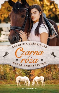 Czarna róża Akademia Jeździecka - Beata Andrzejczuk - książka