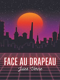 Face au Drapeau - Jules Verne - ebook