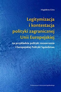 Legitymizacja i kontestacja polityki zagranicznej Unii Europejskiej - Góra Magdalena - książka