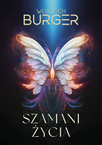 Szamani życia - Wojciech Burger - ebook + książka