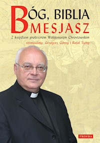 Bóg, Biblia, Mesjasz - ks. prof. Waldemar Chrostowski - ebook