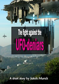 The fight against the UFO-deniers - Jakob Munck - ebook