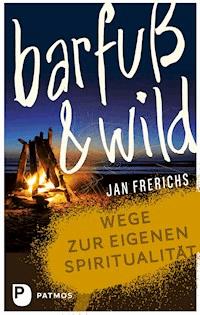 Barfuß und wild - Jan Frerichs - ebook