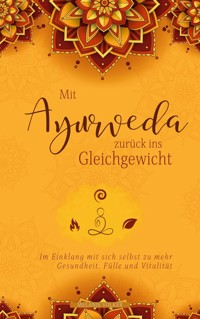 Mit Ayurveda zurück ins Gleichgewicht - Melanie Völker - ebook