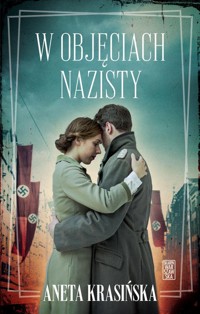 W objęciach nazisty - Aneta Krasińska - ebook + audiobook + książka