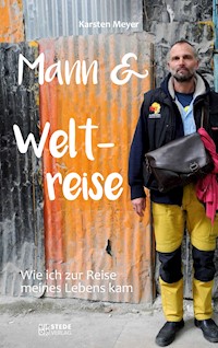 Mann und Weltreise - Karsten Meyer - ebook